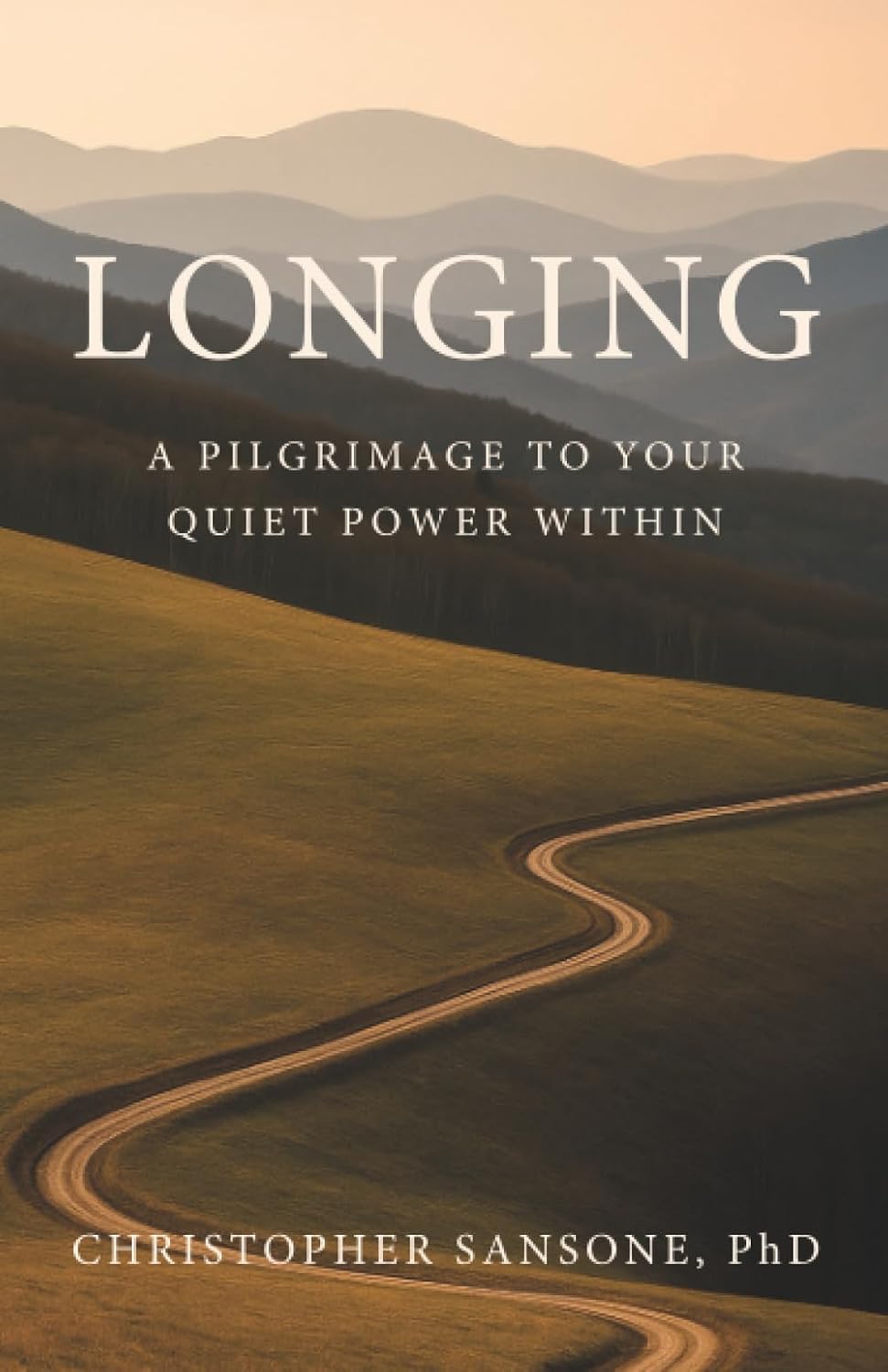 Longing. A Pilgrimage To Your Quiet Power Within