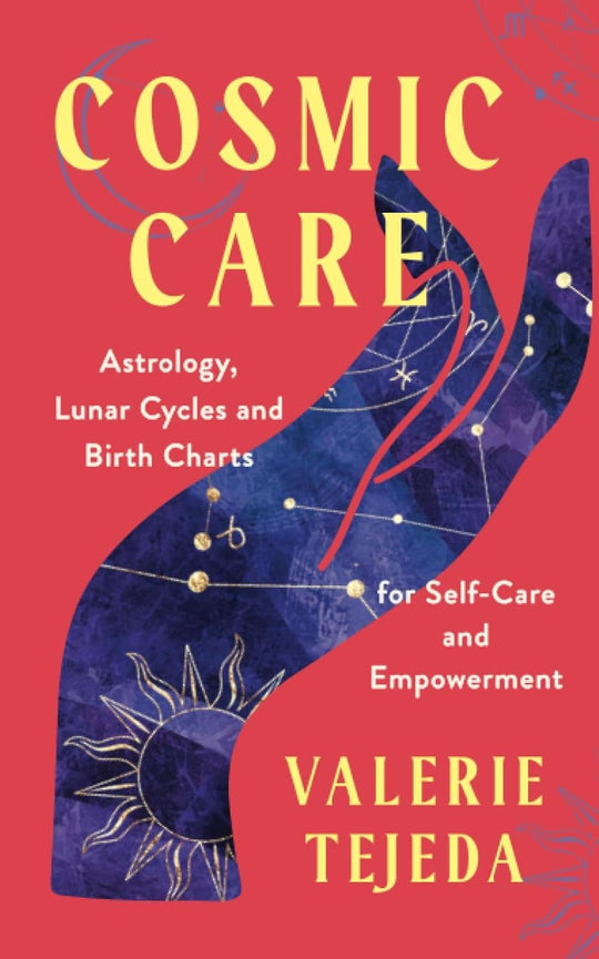 Cosmic Care: Astrology, Lunar Cycles and Birth Charts for Self-Care and Empowerment