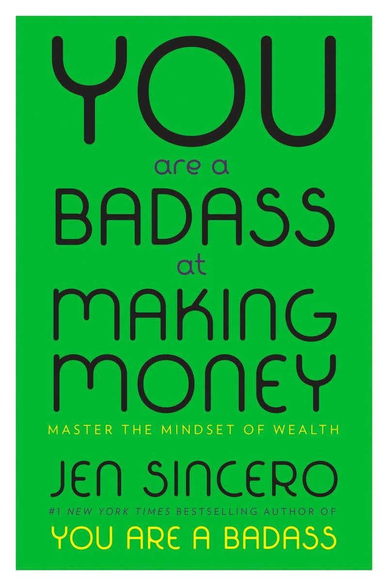 You Are A Badass At Making Money