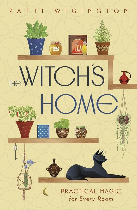 The Witch's Home; Practical Magic For Every Room