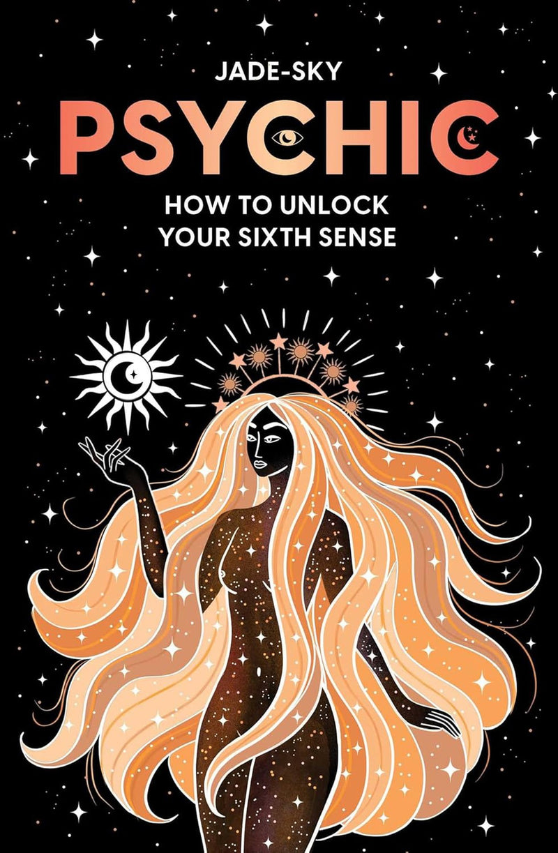 Psychic: How To Unlock Your Sixth Sense