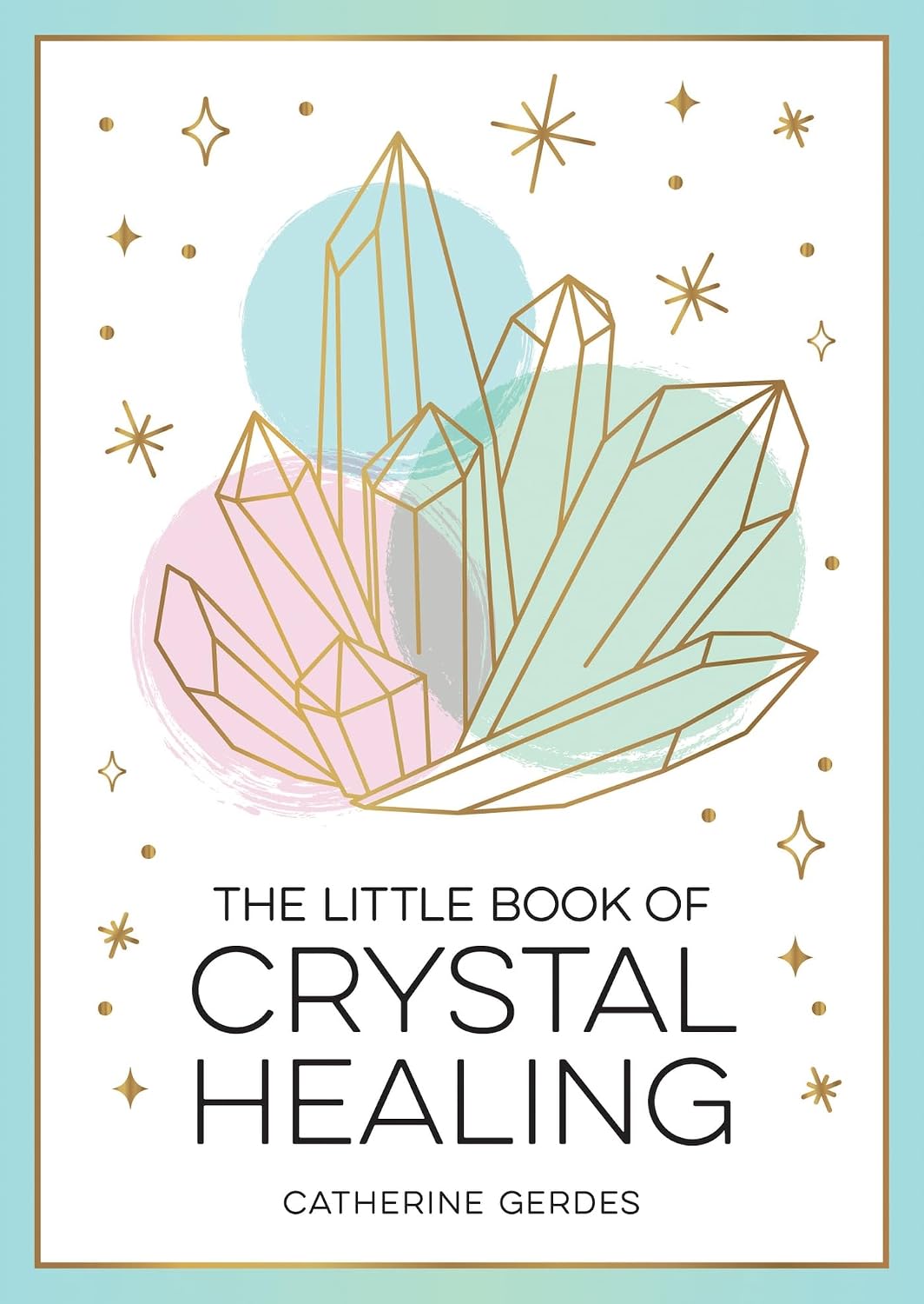 The Little Book Of Crystal Healing