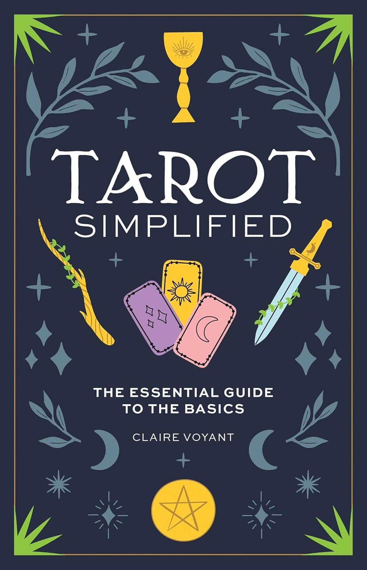 Tarot Simplified: The Essential Guide To The Basics