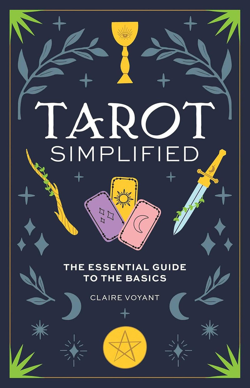 Tarot Simplified: The Essential Guide To The Basics