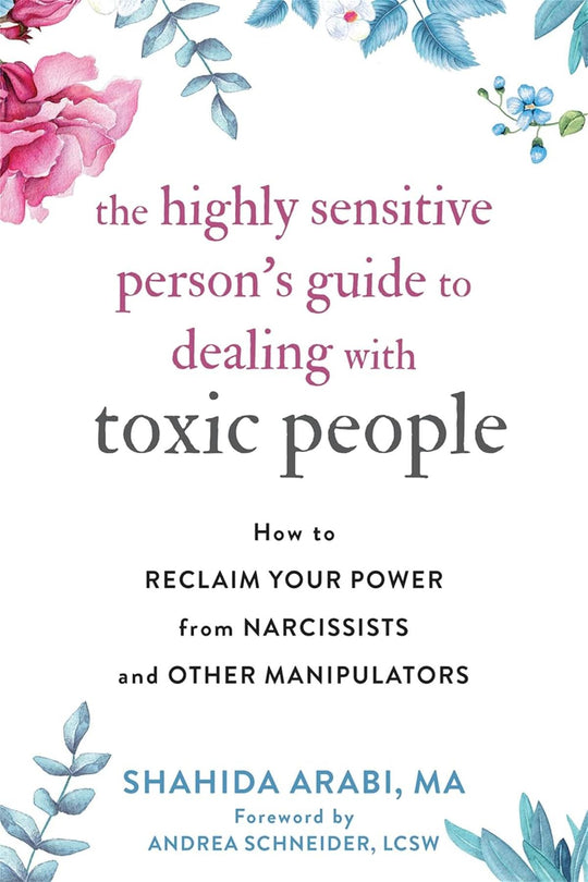 The Highly Sensitive Person's Guide To Dealing With Toxic People