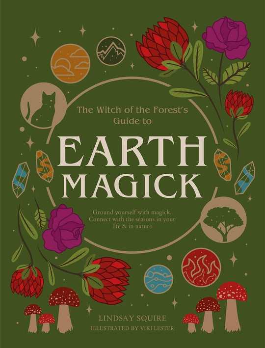 The Witch Of The Forest's Guide To Earth Magick