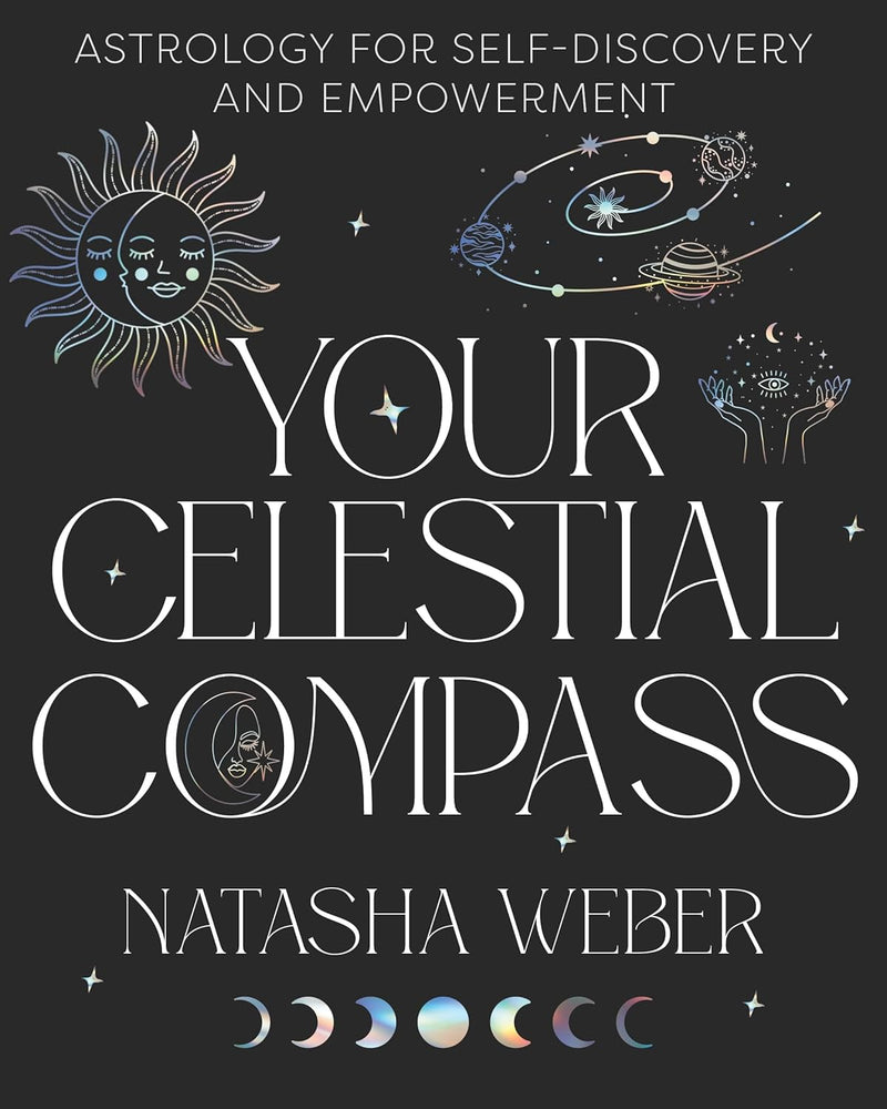 Your Celestial Compass: Astrology For Self-Discovery & Empowerment