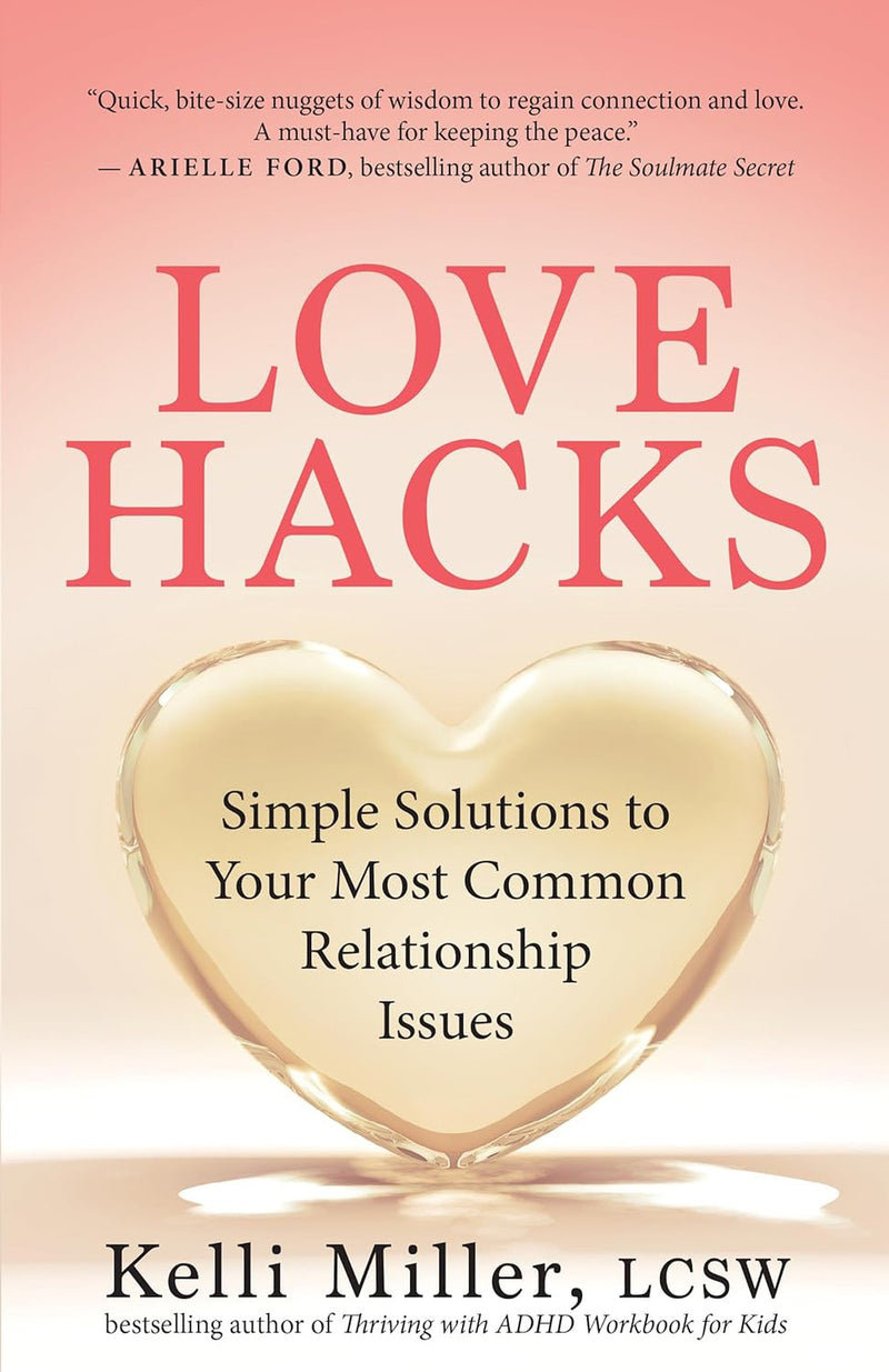 Love Hacks: Simple Solutions To Your Most Common Relationship Issues