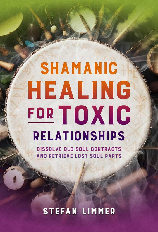 Shamanic Healing For Toxic Relationships
