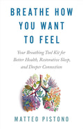Breathe How You Want To Feel