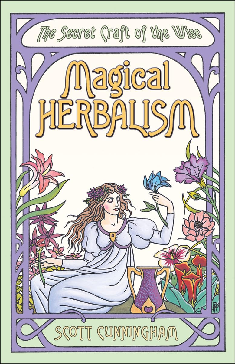 Magical Herbalism: The Secret Craft Of The Wise