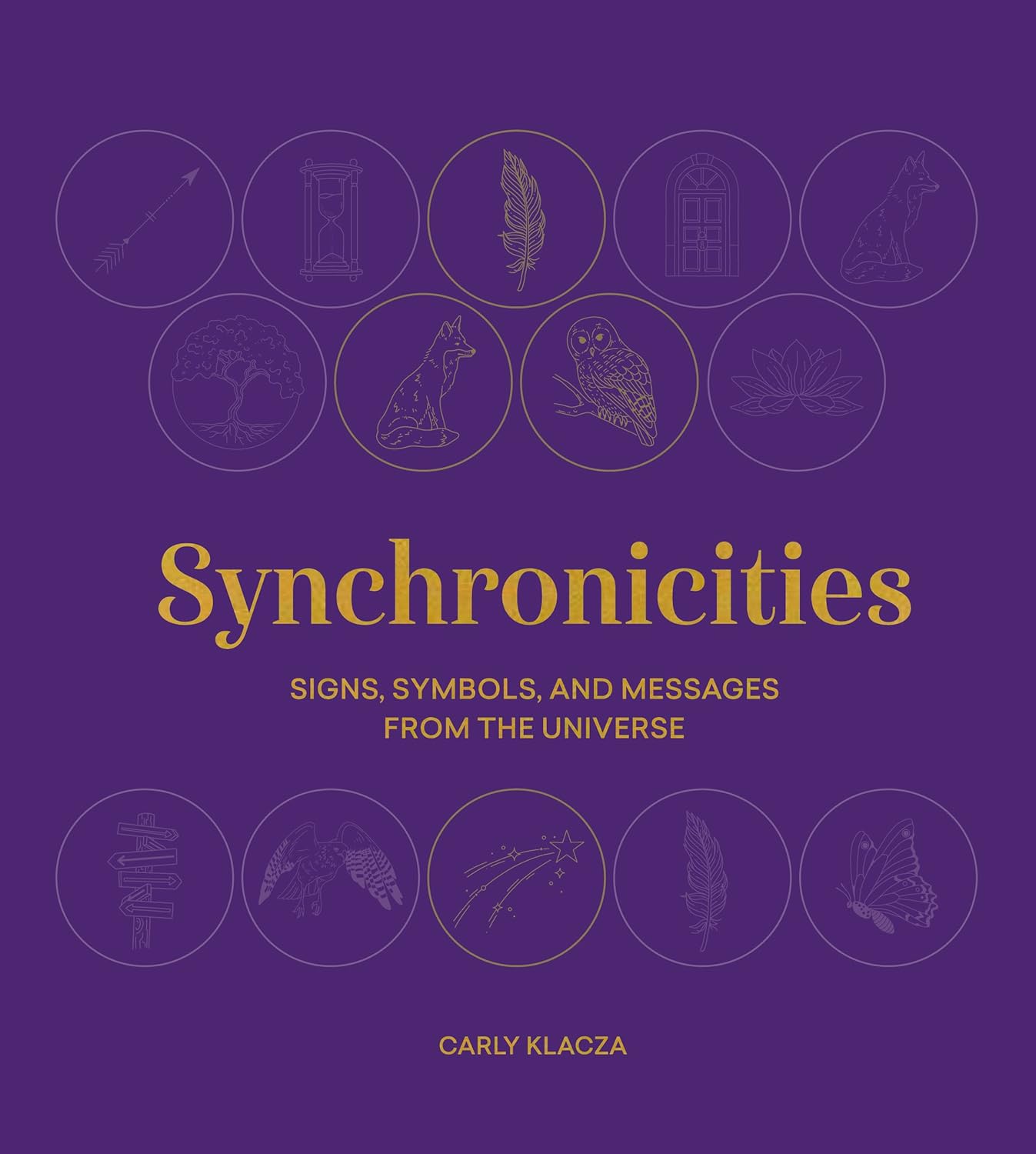 Synchronicities: Signs, Symbols & Messages From The Universe