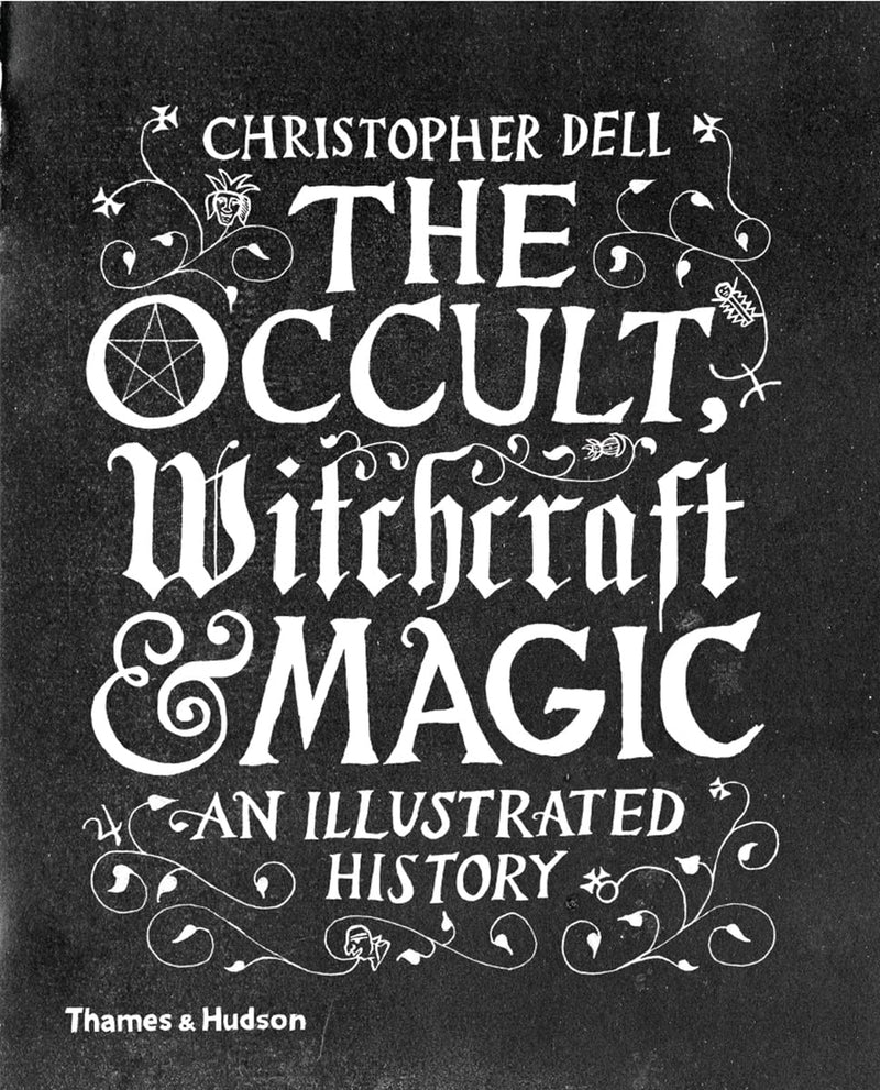The Occult Witchcraft & Magic: An Illustrated History