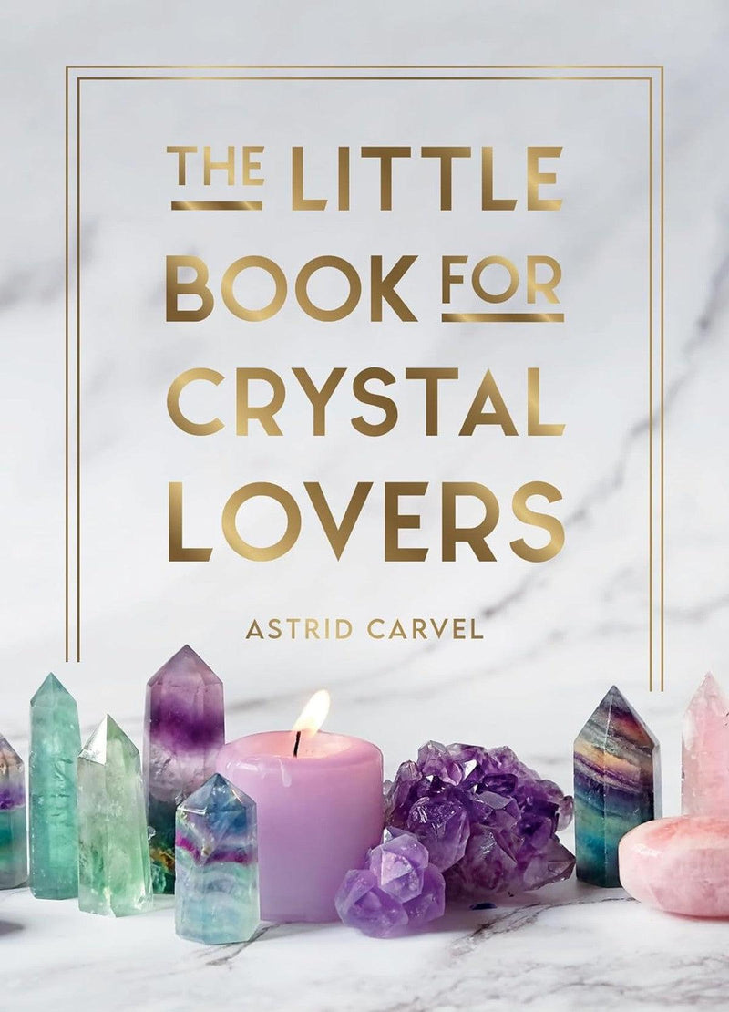 The Little Book For Crystal Lovers