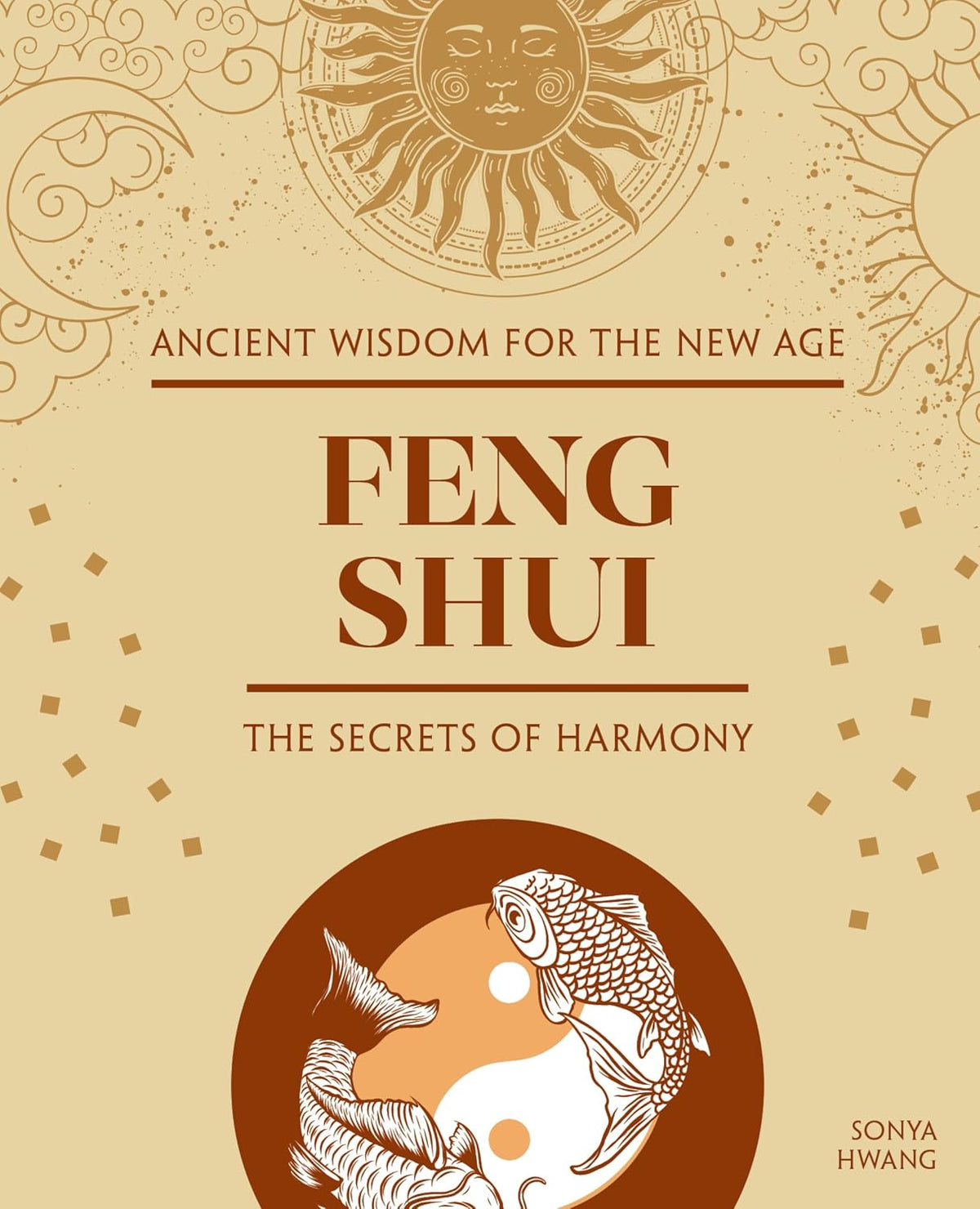 Feng Shui: The Secrets Of Harmony