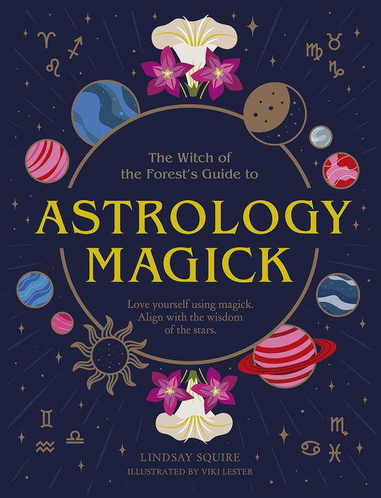 The Witch of the Forest's Guide to: Astrology Magick