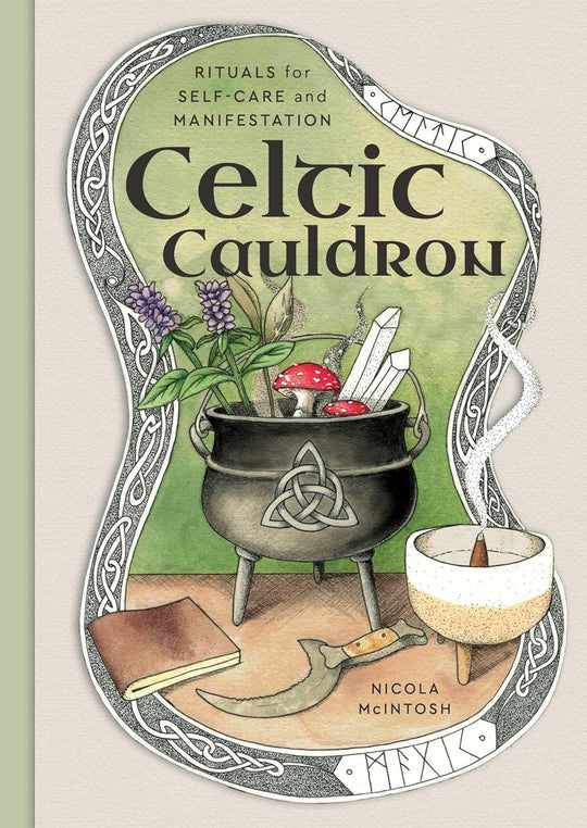 Celtic Cauldron: Rituals For Self Care and Manifestation
