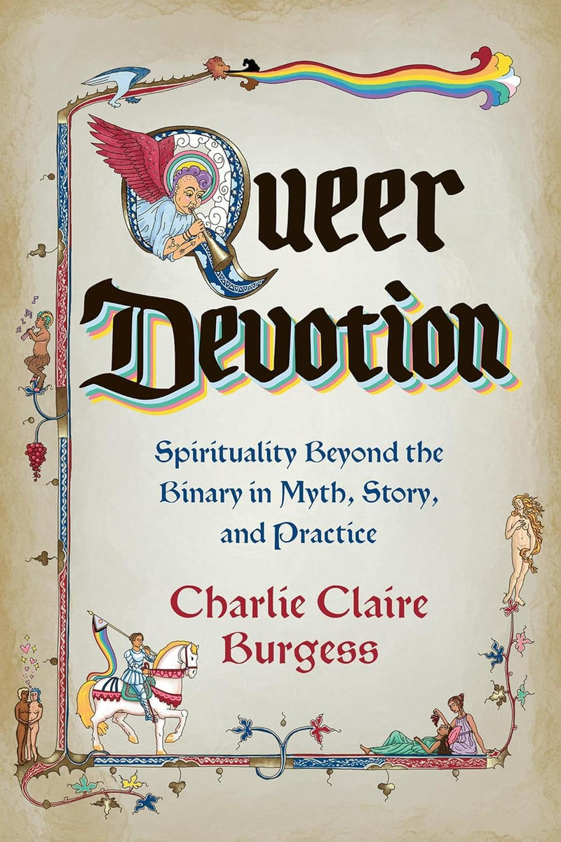 Queer Devotion: Spirituality Beyond The Binary In Myth, Story & Practice