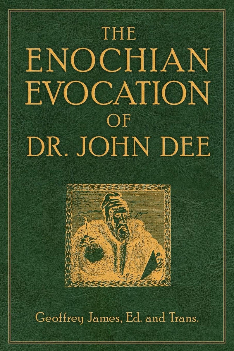 The Enochian Evocation Of Dr. John Dee