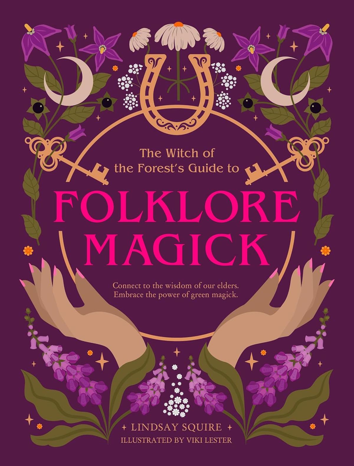 The Witch of the Forest's Guide to Folklore Magick