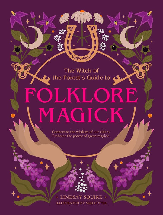 The Witch of the Forest's Guide to Folklore Magic