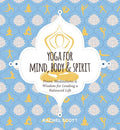 Yoga For Mind, Body & Spirit