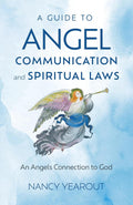 A Guide To Angel Communication & Spiritual Laws