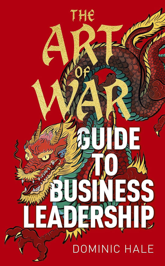 The Art Of War: Guide To Business Leadership