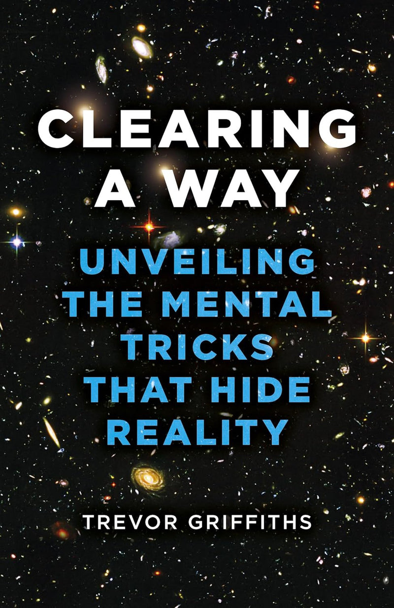 Clearing A Way: Unveiling The Mental Tricks That Hide Reality