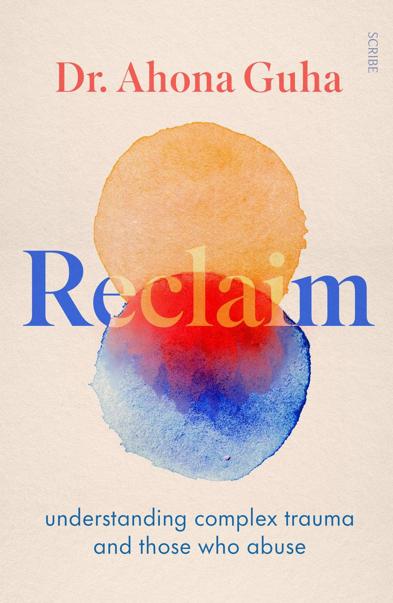 Reclaim: Understanding Complex Trauma And Those Who Abuse