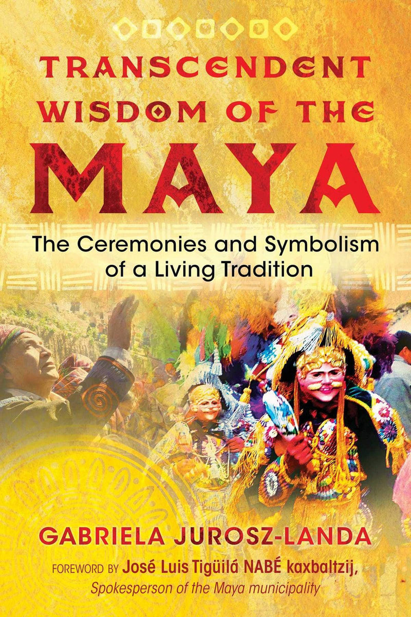 Transcendent Wisdom Of The Maya 