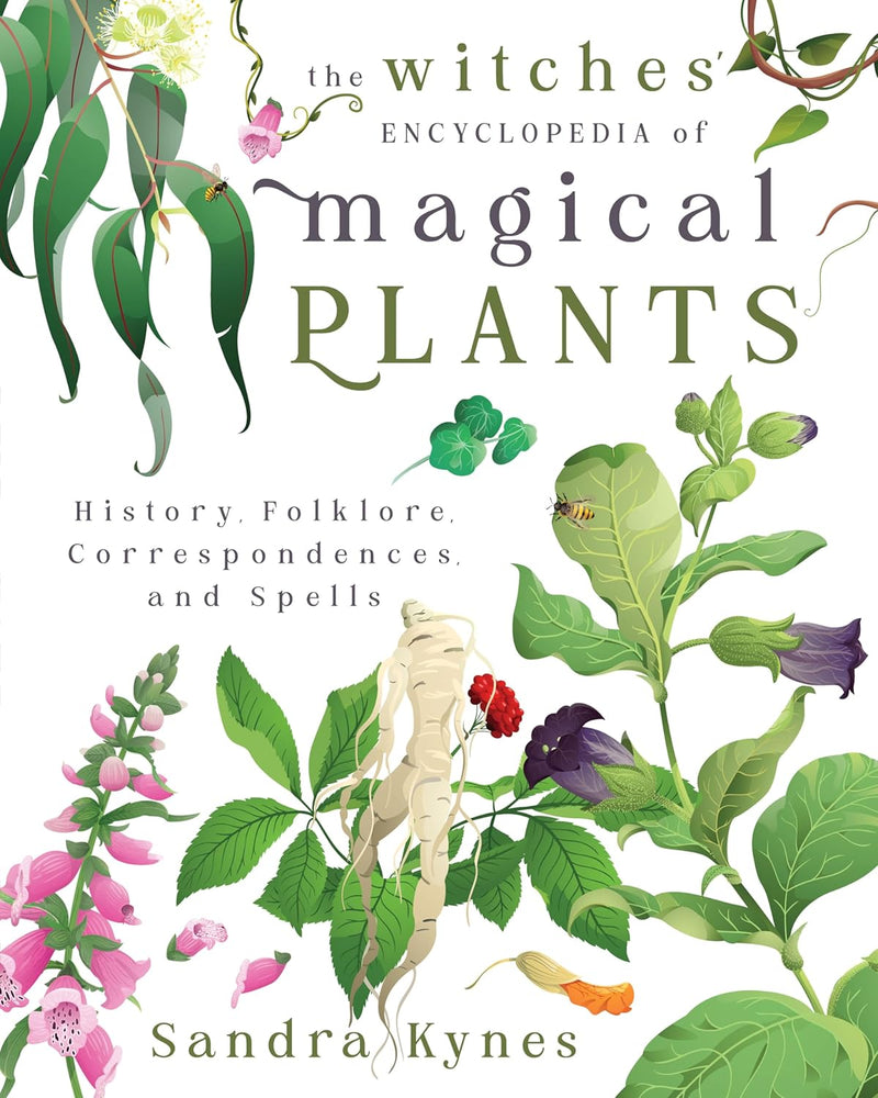 The Witches' Encyclopedia Of Magical Plants