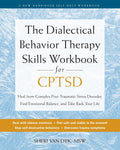 The Dialectical Behaviour Therapy Skills Workbook For CPTSD