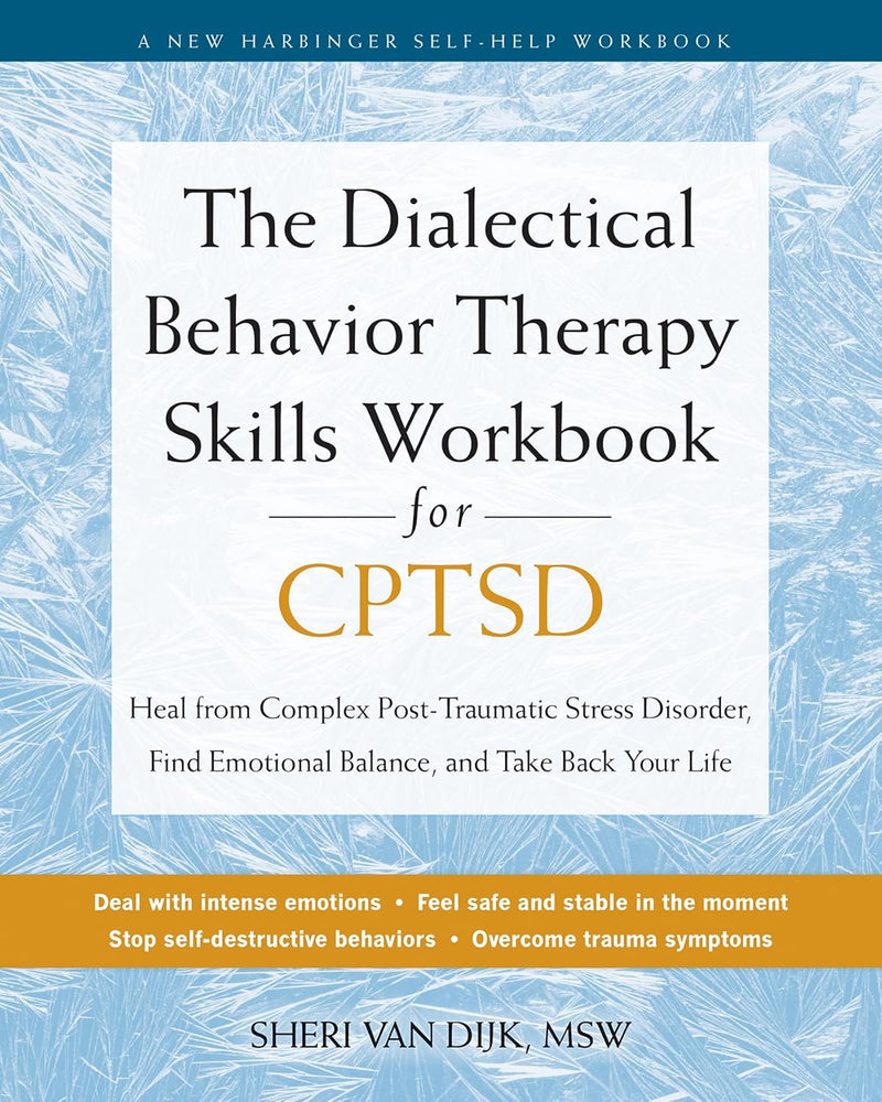 The Dialectical Behaviour Therapy Skills Workbook For CPTSD