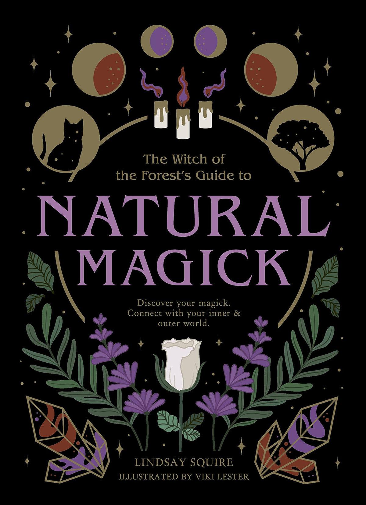 The Witch Of The Forest's Guide To Natural Magick
