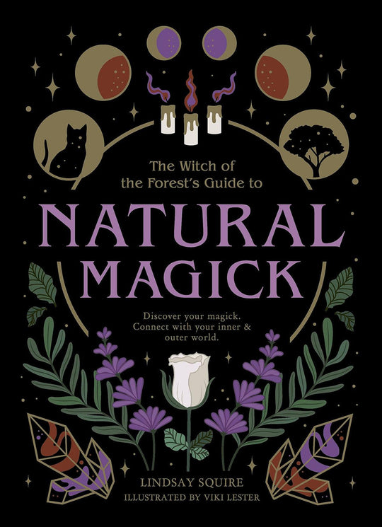 The Witch Of The Forest's Guide To Natural Magick