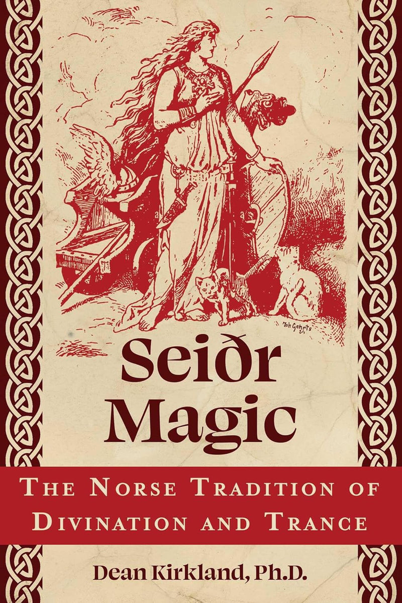 Seidr Magic: The Norse Tradition Of Divination And Trance