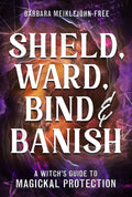 Shield, Ward, Bind & Banish