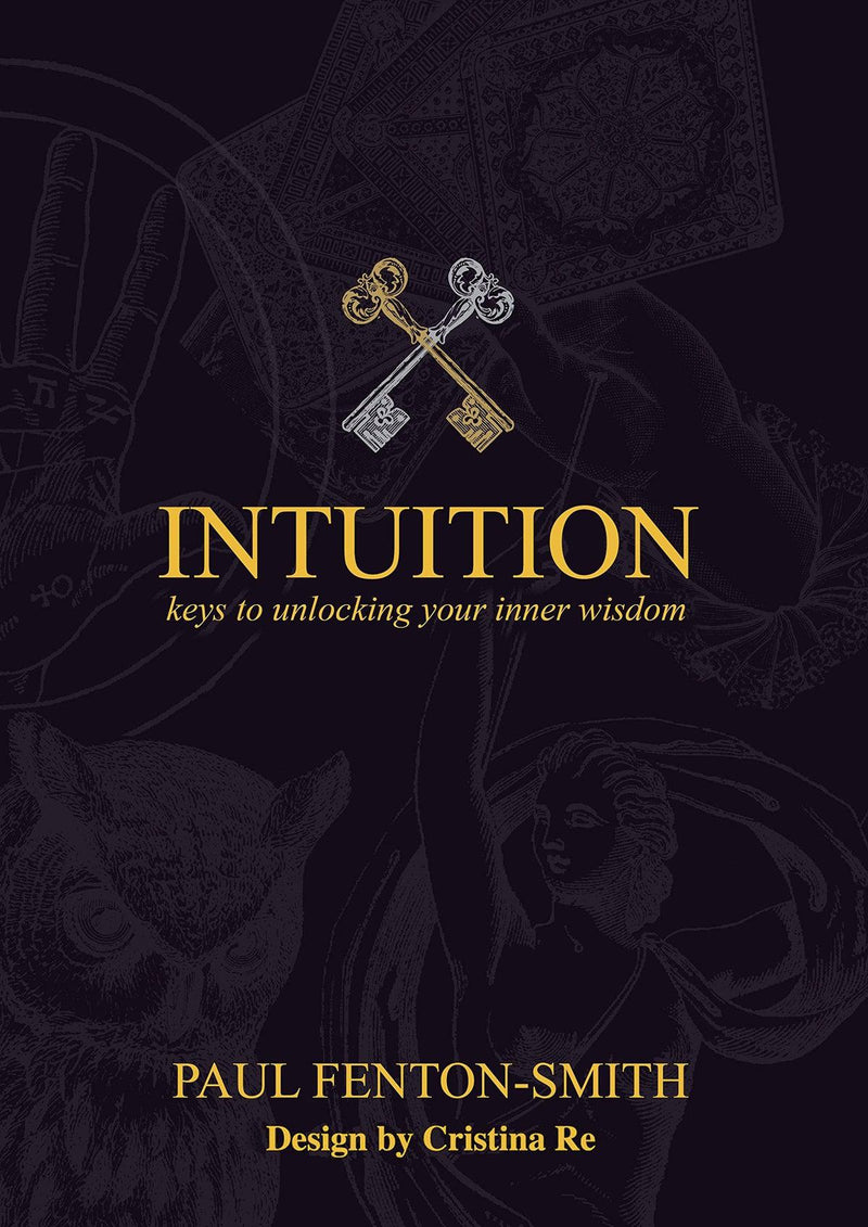 Intuition: Keys To Unlocking Your Inner Wisdom