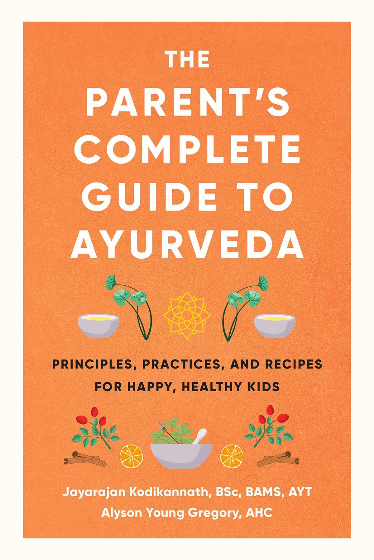 The Parent's Complete Guide To Ayurveda