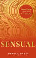Sesnsual: Connect Deeply, Express Freely, Love Intimately