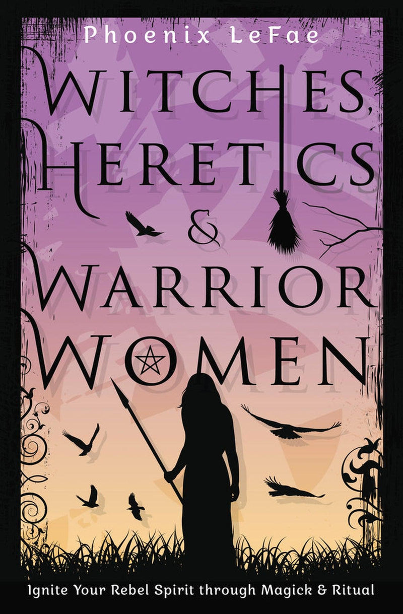 Witches, Heretics & Warrior Women