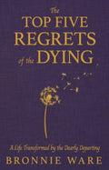The Top Five Regrets Of The Dying
