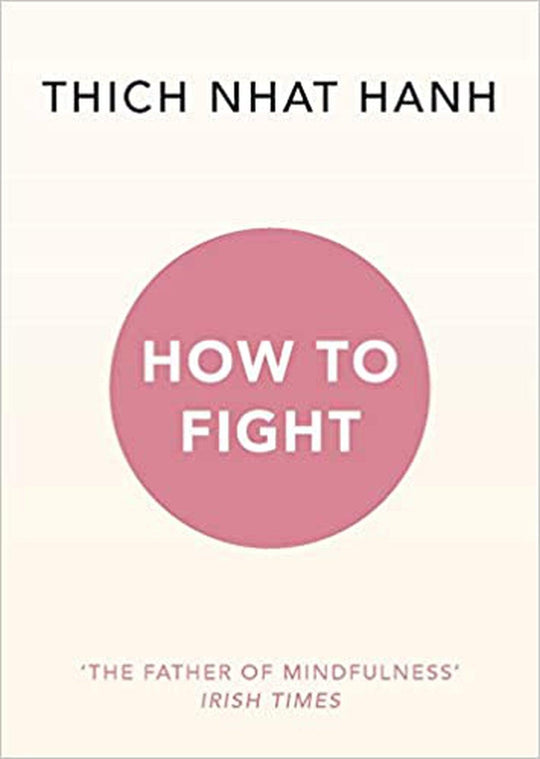 How to Fight - Thich Nhat Hanh