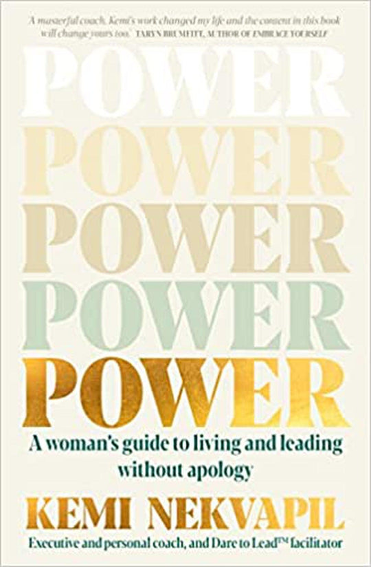 Power: A Woman's Guide To Living And Leading Without Apology
