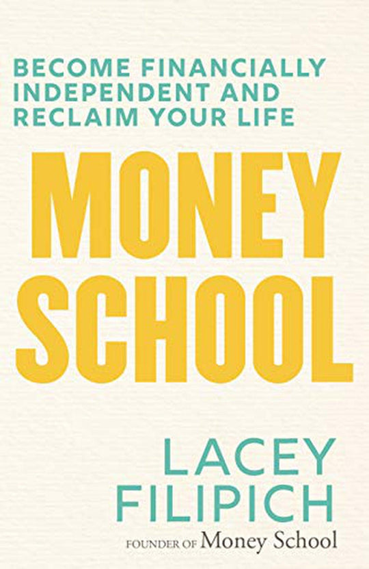 Money School:Become financially independent and reclaim your life