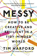 Messy: How To Be Creative And Resilient In A Tidy Minded World