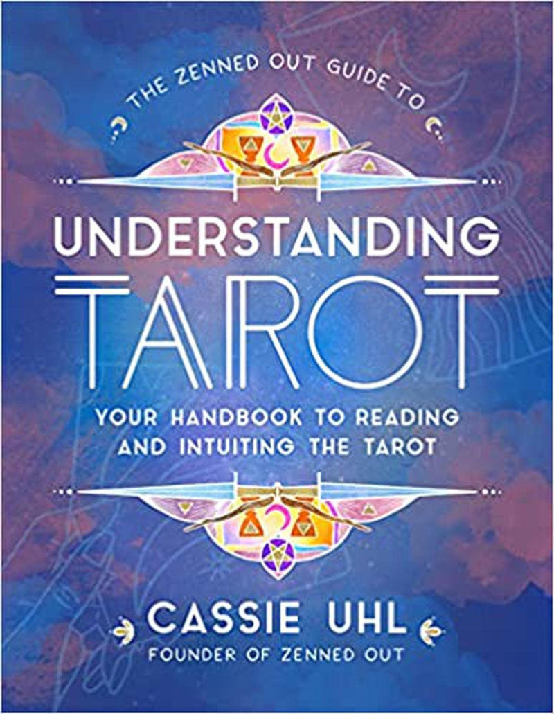 The Zenned Out Guide To Understanding Tarot