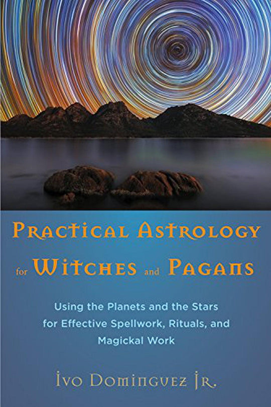 Practical Astrology For Witches And Pagans