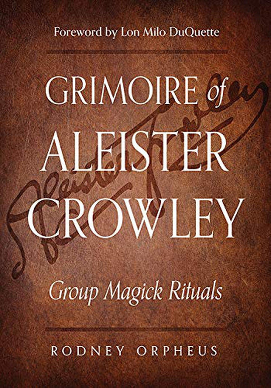 Grimoire of Aleister Crowley - Group Magick Rituals